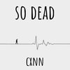 Cxnn - so dead (Explicit)