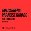 Ian Carrera - Paradise Garage (The Final Cut)
