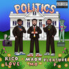 Rico Love、Pleasure P、Maor Mo - Politics (Explicit)