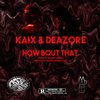 KAIX、De Azore、Massstabber - How Bout That (Explicit)