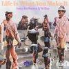 Saucy DaWarren、Wvllop - Life Is What You Make It (feat. Wvllop)(Explicit)