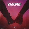 Mannymore、Blaze U、Frederic Kennett、Ashley Frangipane、Isaac Slade、Shaun Frank、Andrew Taggart、Joseph King - Closer