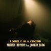 Miriam Bryant、joakim berg《Lonely In A Crowd (feat. Joakim Berg)》[MP3/LRC]