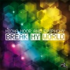 Micha Moor、Epiphony《Break My World (Original Mix)》[MP3/LRC]