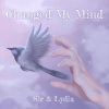 SIR、Lydia - Changed My Mind