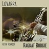 Lovarra、Kevin Reardon - Raghat Boogie (feat. Kevin Reardon)