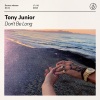 Tony Junior - Don't Be Long