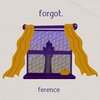 Ference - forgot.