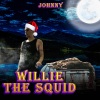 Johnny《Willie The Squid (Explicit)》[MP3/LRC]