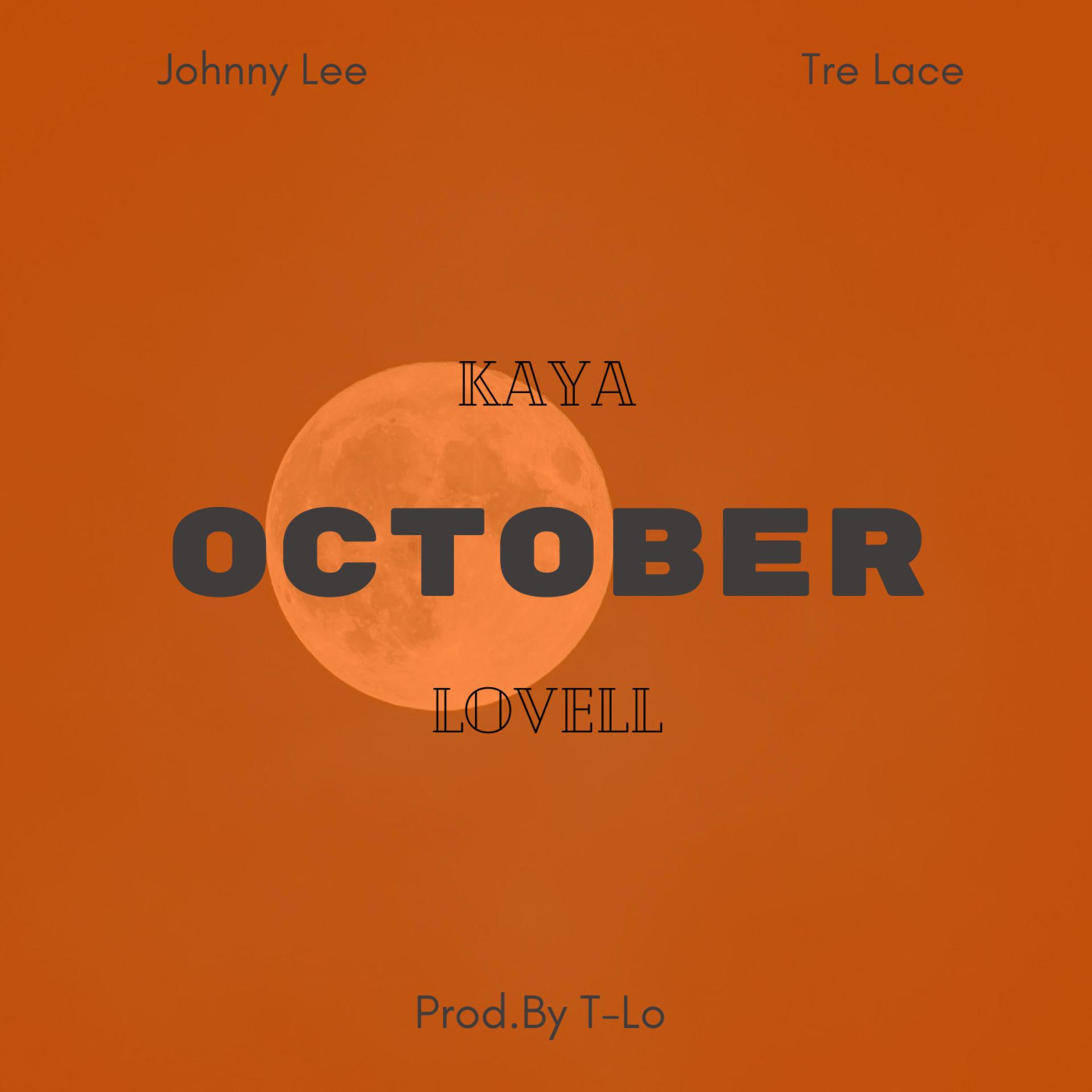 Kaya Lovell、johnny lee、Tre Lace - October (feat. Johnny Lee & Tre Lace)(Explicit)