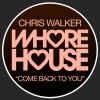 Chris Walker《Come Back To You》[MP3/LRC]