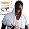 Master C、Omojesu《Baby love》[MP3/LRC]