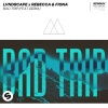 LVNDSCAPE、Rebecca & Fiona、ØZMA - Bad Trip (feat. ØZMA)