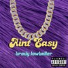 Brody Lowballer、Dktr N9ne - Ain't Easy (feat. Dktr N9ne)(Explicit)