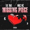 NGC KC、Lil Yae - Missing Piece (feat. NGC KC)