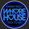Danny Wild - Talk To Me