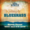 Rhonda Vincent - Drivin' Nails In My Coffin (Simply Bluegrass)