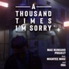 Max Rumiano Project、MighteeMike、Ima - A Thousand Times I'm Sorry