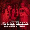 Nato4real、Amc、Tyrone - Pa Las Gatas (feat. AMC & Tyrone)(Explicit)
