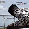 Stanley Tunes、RENEE - Be Strong (feat. Renee)(Explicit)