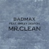 배드맥스、Smiley Debron - Mr. Clean (Feat. Smiley DeBron)