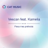 Vescan、Kamelia《Piesa mea preferata》[MP3/LRC]