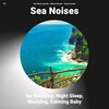 Sea Waves Sounds、Nature Sounds、Ocean Sounds - Sea Noises for Relaxing and Night Sleep Pt. 1