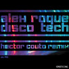 Alex Roque - Disco Tech (Hector Couto Remix)