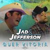 Le JAD、Jefferson - Quer Vitória