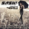 Sash!、Christina Novelli - Walking The Wire (Piano Radio Edit)