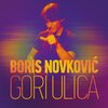 Boris Novkovic - Gori Ulica