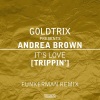 Goldtrix、Funkerman、Andrea Brown《It's Love (Trippin')(Funkerman Remix)》[MP3/LRC]