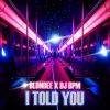 Blondee、DJ BPM《I Told You (Radio Edit)》[MP3/LRC]