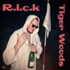 R.I.C.K. - Tiger Woods (Explicit)