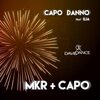 MKR、Capo - Capo Danno (feat. Ilia)(Radio Edit)