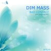 Dim Mass - Bad Contact (Original Mix)