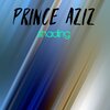 Prince Aziz - Dreams (Original Mix)