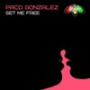 Paco Gonzalez - Set Me Free (Original Mix)