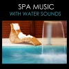 Spa Music Collective - Spa Music With Water Sounds