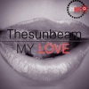 Thesunbeam《My Love (Original Mix)》[MP3/LRC]