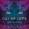Tune In Tokyo - Ray of Love (Extended)