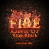 Slim Block《King Of Fire》[MP3/LRC]