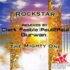 Clark Feeble、Rock Star - The Mighty One (Clark Feeble Remix)