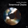 Jackie Mayden《Innermost Desire (Original mix)》[MP3/LRC]