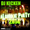 DJ Kicken - Drunken Piece of **** (Alcoholic Party 2014)(Radio Edit)