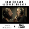 Edgar Oceransky、david summers - Canción Para Quedarse En Casa