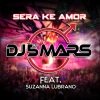 DJ 5th Mars、Suzanna Lubrano《Sera Ke Amor (Latin Club Version)(Latin Tech House Mix)》[MP3/LRC]