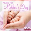 APM Mother's Day Ensemble《Wind Beneath My Wings》[MP3/LRC]