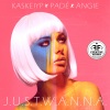 Angie、Kaskeiyp、Padé - Just Wanna (feat. Angie)