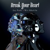 朴宰范、Wiz Khalifa《Break Your Heart》[MP3/LRC]